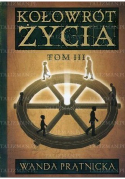 Kołowrót życia Tom 3