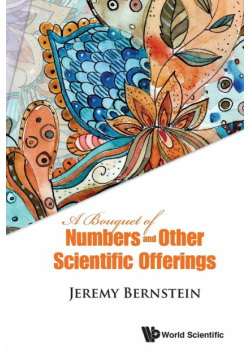 A Bouquet Of Numbers And Other Scientific Offerings