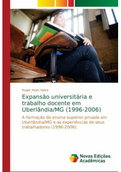Expansão universitária e trabalho docente em Uberlândia/MG (1996-2006)