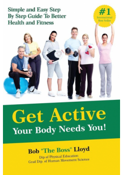 Get Active Your Body Needs You!
