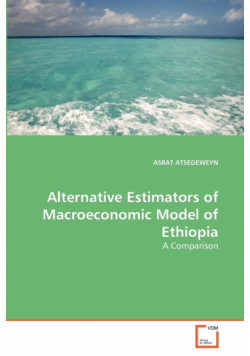 Alternative Estimators of Macroeconomic Model of Ethiopia