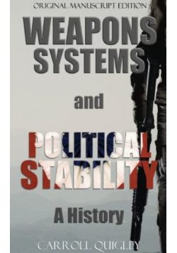 Weapons Systems and Political Stability A History