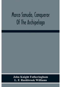 Marco Sanudo, Conqueror Of The Archipelago