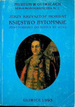 Księstwo Bytomskie jego podziały do końca XV wieku