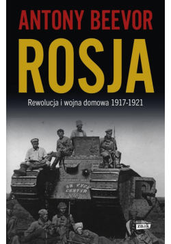 Rosja Rewolucja i wojna domowa 1917-1921