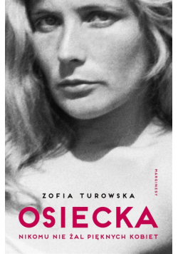 Osiecka Nikomu nie żal pięknych kobiet