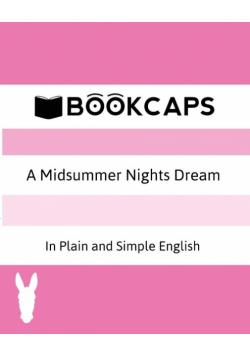 A Midsummer Nights Dream In Plain and Simple English (A Modern Translation and the Original Version)