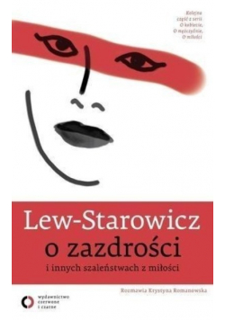 Lew Starowicz O zazdrości i innych szaleństwach z miłości