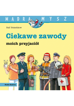 Mądra Mysz. Ciekawe zawody moich przyjaciół