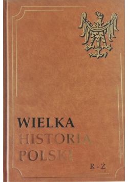 Wielka historia Polski R-Ż Tom XIII