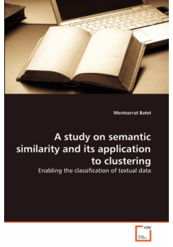 A study on semantic similarity and its application to clustering