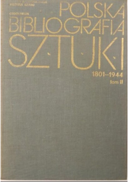 Polska bibliografia sztuki 1801 - 1944 Tom  II