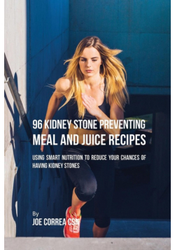 96 Kidney Stone Preventing Meal and Juice Recipes