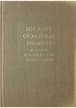 Portrety i osobowości polskich znajdujące się w pokojach i w galerii pałacu w Wilanowie