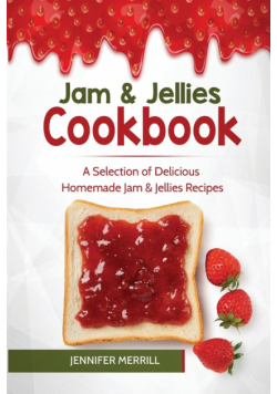 Jam &amp; Jellies Cookbook