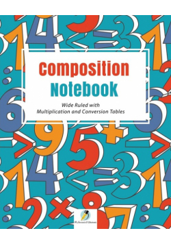 Composition Notebook Wide Ruled with Multiplication and Conversion Tables