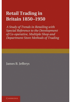 Retail Trading in Britain 1850 1950