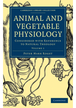 Animal and Vegetable Physiology - Volume 1