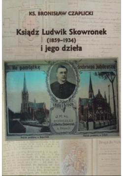 Ksiądz Ludwik Skowronek 1859 - 1934