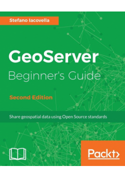 GeoServer Beginner's Guide.