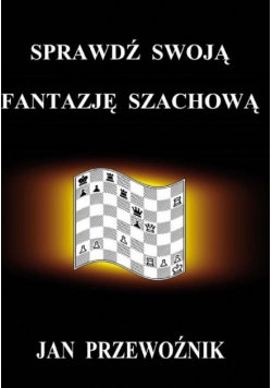 Sprawdź swoją fantazję szachową