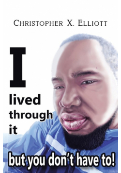 I Lived Through It But You Don't Have To!