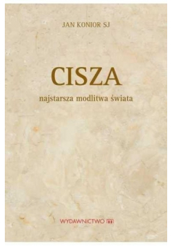 Cisza najstarsza modlitwa świata