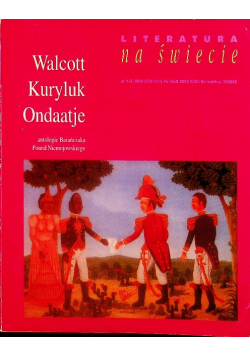 Literatura na świecie nr 1 i 2 Walcott Kuryluk Ondaatje