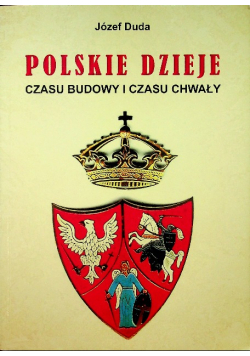 Polskie dzieje czasu budowy i czasu chwały