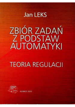 Zbiór zadań z podstaw automatyki Teoria regulacji