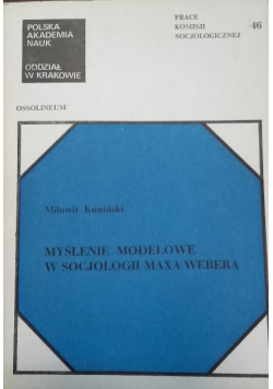 Myślenie modelowe w socjologii Maxa Webera
