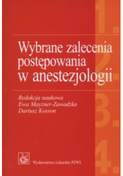 Wybrane zalecenia postępowania w anestezjologii