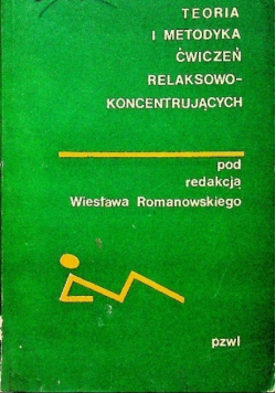 Teoria i metodyka ćwiczeń relaksowo - koncentrujących