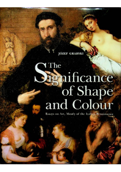 The Significance of Shape and Colour