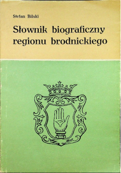 Słownik biograficzny regionu brodnickiego