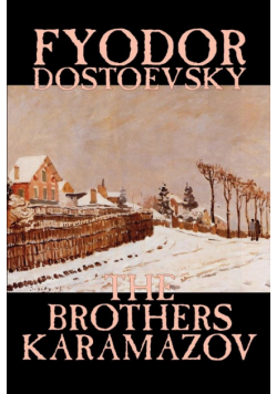 The Brothers Karamazov by Fyodor Mikhailovich Dostoevsky, Fiction, Classics