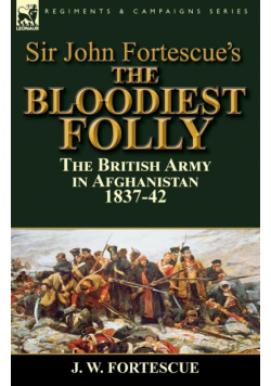 Sir John Fortescue's The Bloodiest Folly