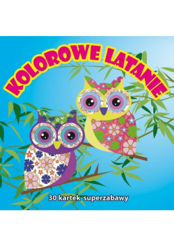 30 kartek superzabawy. Kolorowe latanie