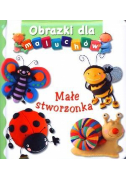 Obrazki dla maluchów - Małe stworzonka