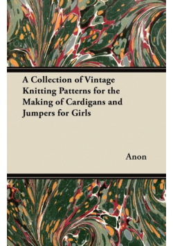 A Collection of Vintage Knitting Patterns for the Making of Cardigans and Jumpers for Girls