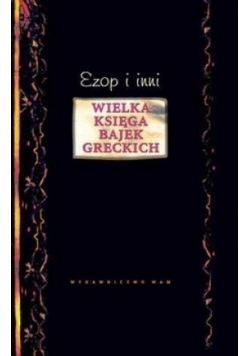Ezop i inni Wielka księga bajek greckich