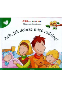 ABC uczę się Ach jak dobrze mieć rodzinę