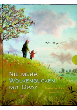 Nie mehr Wolkengucken mit Opa