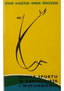 Sławy sportu w karykaturze i wspomnieniu