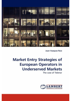 Market Entry Strategies of European Operators in Underserved Markets