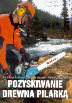 Pozyskiwanie drewna pilarką G&P