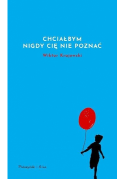 Chciałbym nigdy cię nie poznać