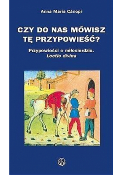 Czy do nas mówisz tę przypowieść?