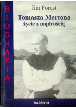 Biografia Tomasza Mertona życie z mądrością