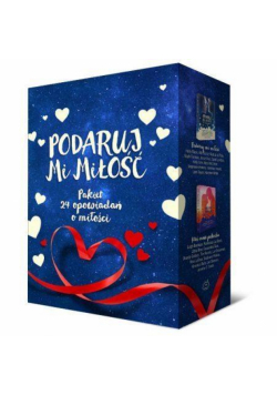 Podaruj mi miłość. Pakiet 24 opowiadań o miłości